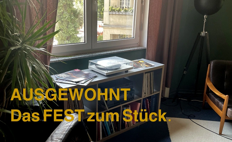 AUSGEWOHNT. Das Fest zum Stück · Bild 1