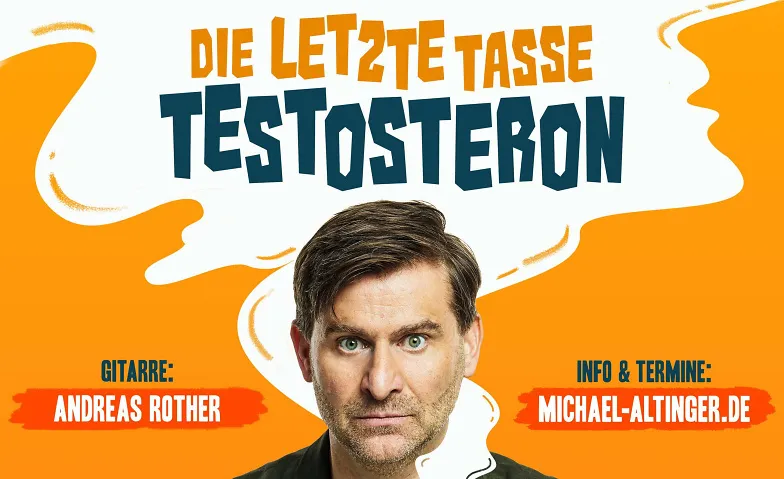 Michael Altinger - Die letzte Tasse Testosteron · Bild 1