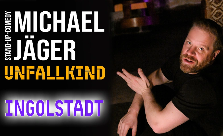 Michael Jäger – Unfallkind Stand-up Comedy Ingolstadt · Bild 1