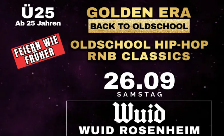 Ü25 GOLDEN ERA • "BACK TO OLDSCHOOL" im WUID ROSENHEIM · Bild 1